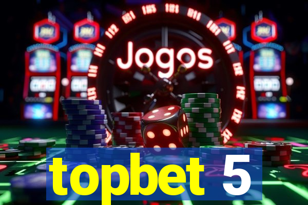 topbet 5